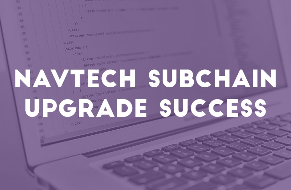 NavTech Subchain Upgrade Success